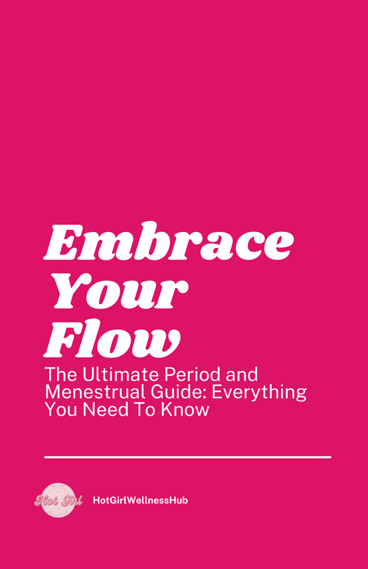 Embrace Your Flow - The Period Guide EVERY Girl Needs